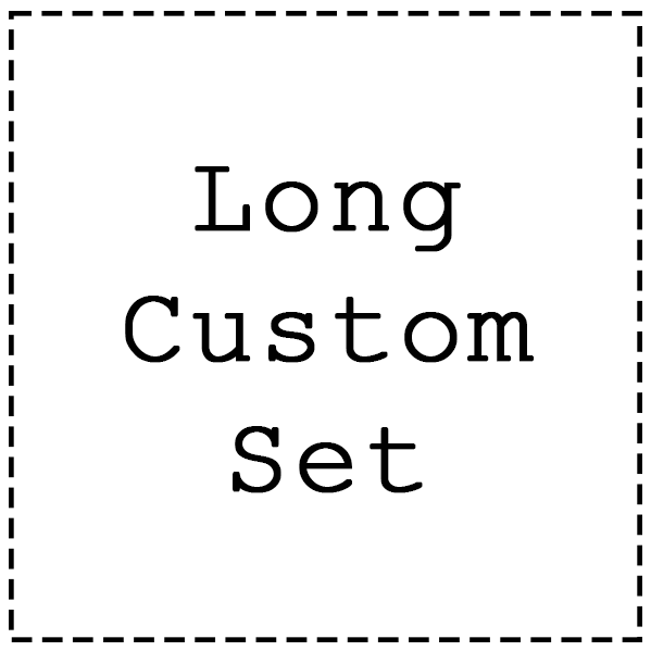 CUSTOM - Long Set